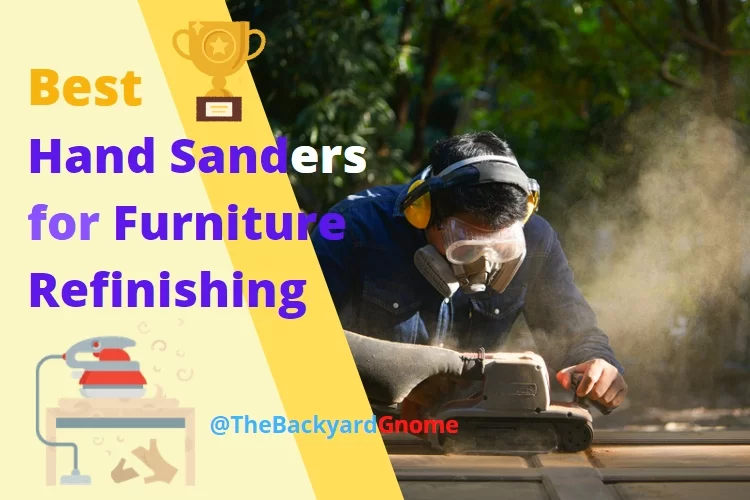 Top 5 Best Hand Sander for Furniture: Reviews 2022