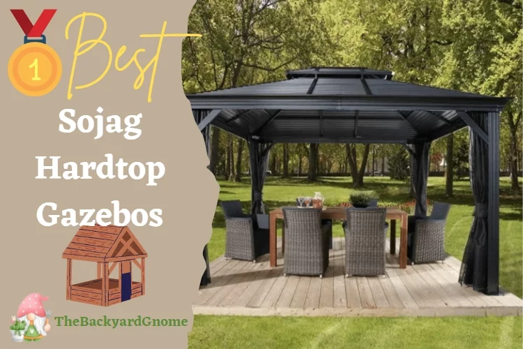 Top 5 Best Hardtop Sojag Gazebos Reviews 2023