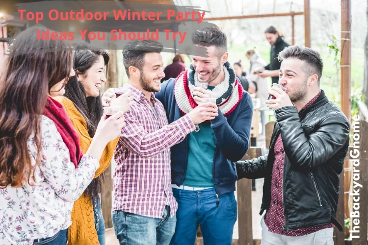 Top Outdoor Winter Party Ideas You Should Try