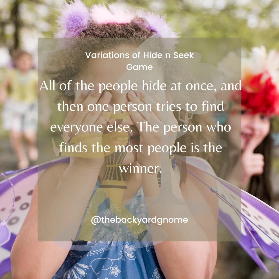 All of the people hide at once, and then one person tries to find everyone else. The person who finds the most people is the winner.
